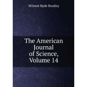   The American Journal of Science, Volume 14: Wilmot Hyde Bradley: Books
