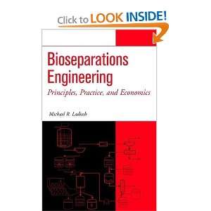  Bioseparations Engineering: Principles, Practice, and 