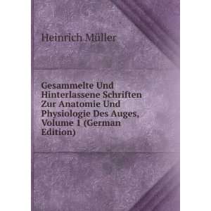   Des Auges, Volume 1 (German Edition) Heinrich MÃ¼ller Books