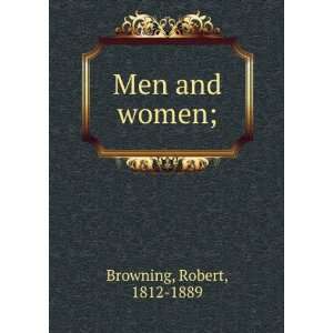  Men and women; Robert, 1812 1889 Browning Books