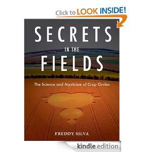 Secrets in the Fields The Science and Mysticism of Crop Circles 