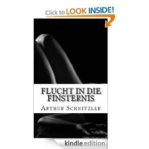 Arthur Schnitzler   Flucht in die Finsternis (German Edition) Arthur 