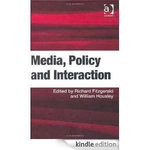 Media, Policy and Interaction Richard Fitzgerald, William Housley 