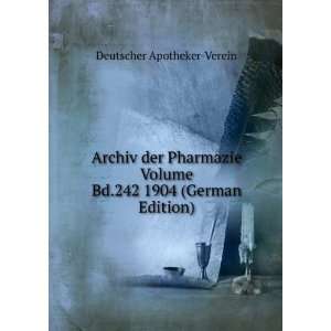   Volume Bd.242 1904 (German Edition) Deutscher Apotheker Verein Books