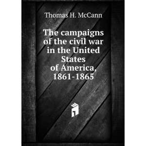   in the United States of America, 1861 1865 Thomas H. McCann Books