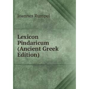  Lexicon Pindaricum (Ancient Greek Edition) Joannes Rumpel Books