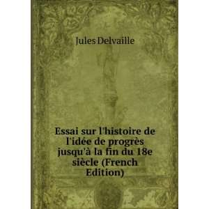   Ã  la fin du 18e siÃ¨cle (French Edition) Jules Delvaille Books
