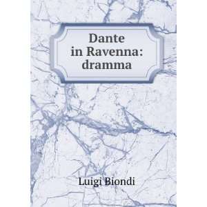  Dante in Ravenna dramma Luigi Biondi Books