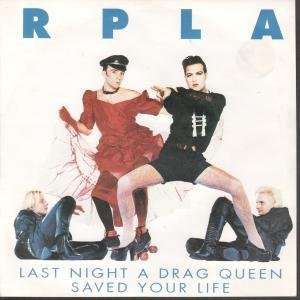 LAST NIGHT A DRAG QUEEN SAVED YOUR LIFE 7 INCH (7 VINYL 