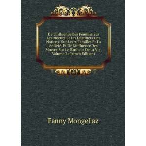   Bonheur De La Vie, Volume 2 (French Edition) Fanny Mongellaz 