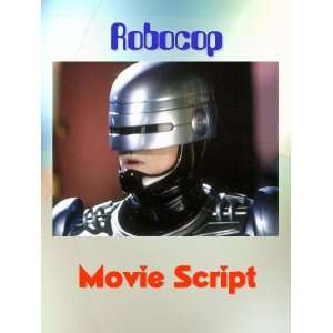  Sci Fi Classic ROBOCOP Movie Script   Great Read 