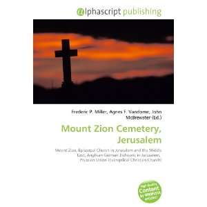  Mount Zion Cemetery, Jerusalem (9786134197984) Books