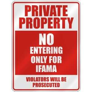   PRIVATE PROPERTY NO ENTERING ONLY FOR IFAMA  PARKING 
