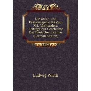   Geschichte Des Deutschen Dramas (German Edition) Ludwig Wirth Books