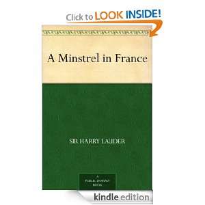 Minstrel in France Sir Harry Lauder  Kindle Store