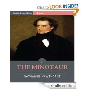 The Minotaur (Illustrated) Nathaniel Hawthorne, Charles River Editors 