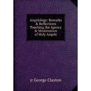   Agency and Ministration of Holy Angels With . George Clayton Books