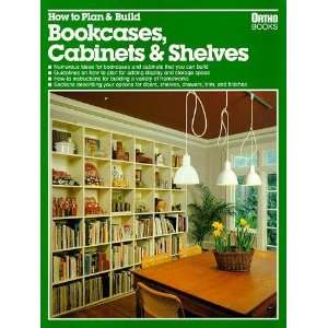  How to Plan & Build Bookcases, Cabinets & Shelves 