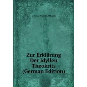  Zur ErklÃ¤rung Der Idyllen Theokrits (German Edition 