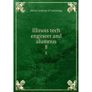   tech engineer and alumnus. 8 Illinois Institute of Technology Books