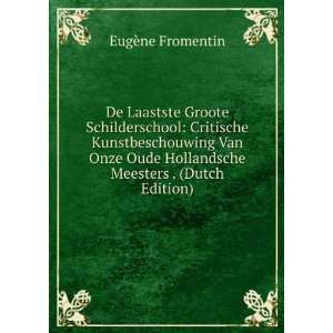   Hollandsche Meesters . (Dutch Edition) EugÃ¨ne Fromentin Books