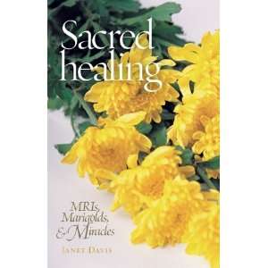   Healing Mris, Marigolds, and Miracles [Paperback] Janet Davis Books