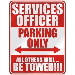   SERVICES OFFICER PARKING ONLY  PARKING SIGN OCCUPATIONS 