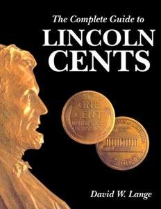 COMPLETE GUIDE TO LINCOLN CENTS (PENNY) BOOK by Lange  
