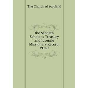   and Juvenile Missionary Record.VOL.I The Church of Scotland Books