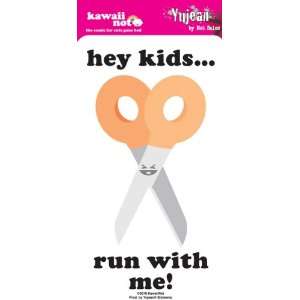  Kawaii Not   Hey Kids Run With Me Scissors   Sticker 