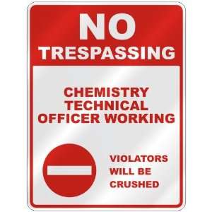 NO TRESPASSING  CHEMISTRY TECHNICAL OFFICER WORKING VIOLATORS WILL BE 