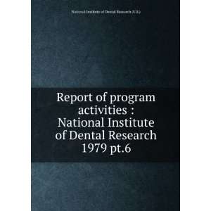   Institute of Dental Research. 1979 pt.6 National Institute of Dental