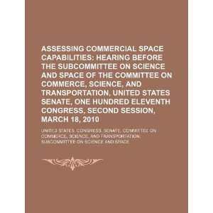  Assessing commercial space capabilities hearing before 