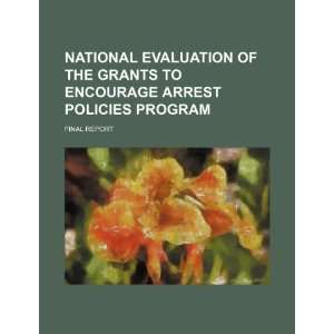 National evaluation of the grants to encourage Arrest Policies Program 