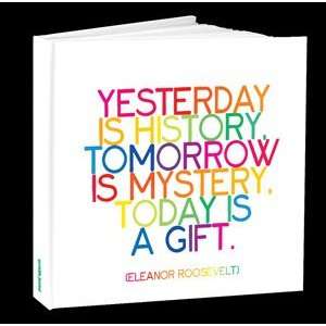  Yesterday Is History Eleanor Roosevelt Quotable Journal 