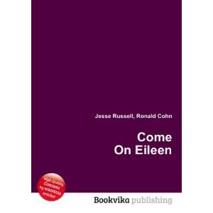  Come On Eileen Ronald Cohn Jesse Russell Books