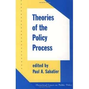  Theories Of The Policy Process (Theoretical Lenses on Public Policy 