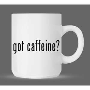  got caffeine?   Funny Humor Ceramic 11oz Coffee Mug Cup 