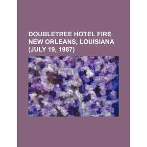  Doubletree Hotel fire New Orleans, Louisiana (July 19 