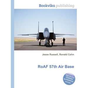  RoAF 57th Air Base Ronald Cohn Jesse Russell Books