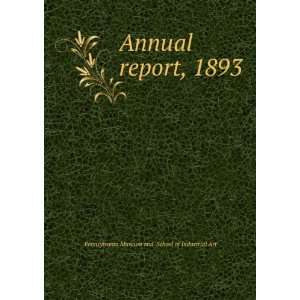   report, 1893 Pennsylvania Museum and School of Industrial Art Books