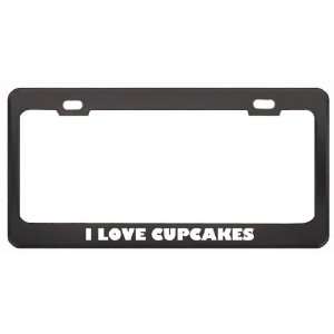Love Cupcakes Food Eat Drink Metal License Plate Frame Holder Border 