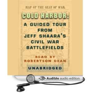 Cold Harbor: A Guided Tour from Jeff Shaaras Civil War Battlefields 