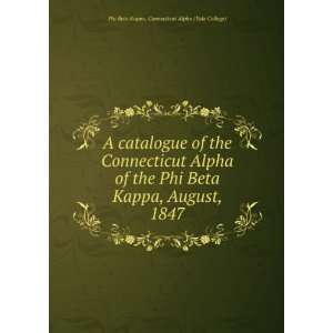   Alpha of the [Phi Beta Kappa], August, 1847.: Phi Beta Kappa.: Books