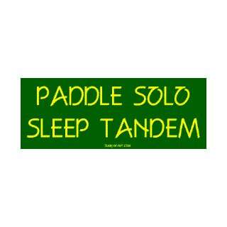  PADDLE SOLO SLEEP TANDEM Bumper Sticker Automotive