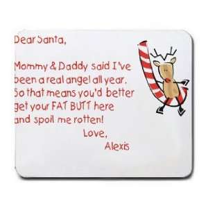    Dear Santa Letter Spoil Alexis Rotten Mousepad: Office Products