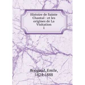  Histoire de Sainte Chantal  et les origines de La 