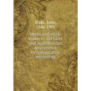  Myths and myth makers  old tales and superstitions 