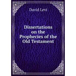   on the Prophecies of the Old Testament. David Levi Books