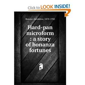  Hard pan; a Story of Bonanza Fortunes: Geraldine Bonner 